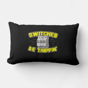 Switches Be Trippin Electrician Gift Lumbar Cushion