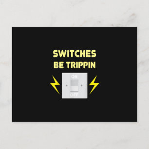 Switches Be Trippin  - Electrician Gift Postcard