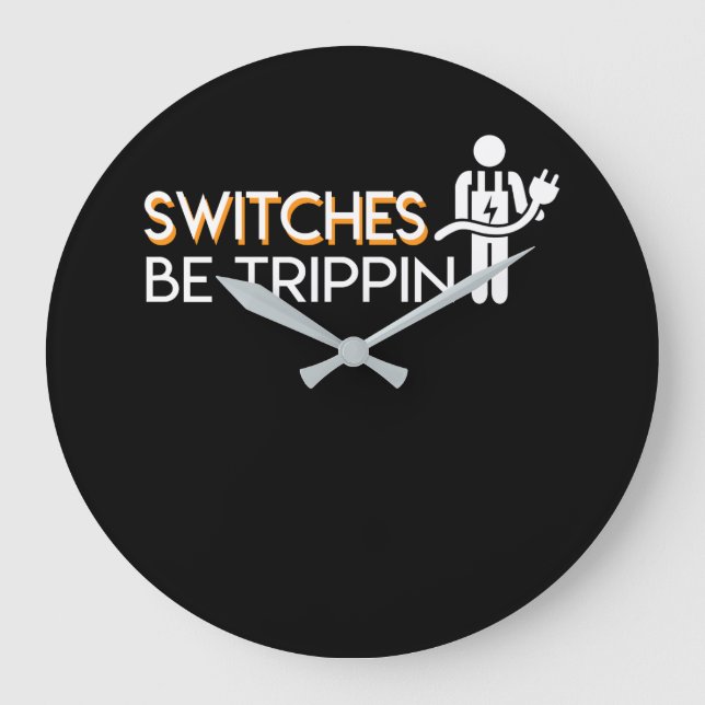 Switches Be Trippin Funny Electrician Pride Large Clock (Front)