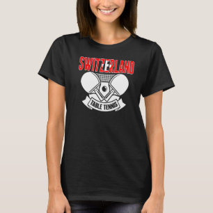 Switzerland Ping Pong Swiss Table Tennis Support T-Shirt