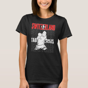 Switzerland Table Tennis Support Swiss Ping Pong T-Shirt
