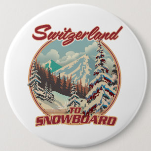 Switzerland to Snowboard 6 Cm Round Badge