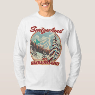 Switzerland to Snowboard T-Shirt