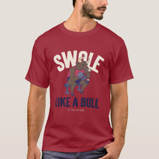Swole like a bull T-Shirt