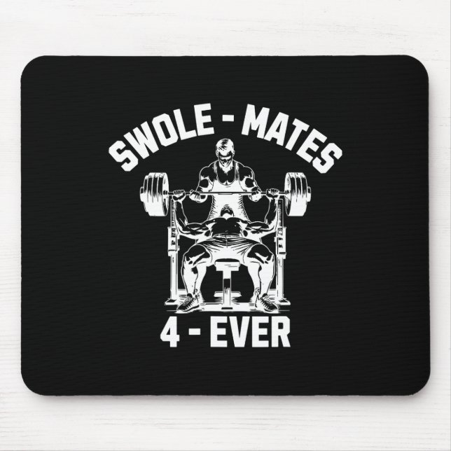 Swole-mates 4-ever Funny Gym Partner Lifting  Mouse Pad (Front)