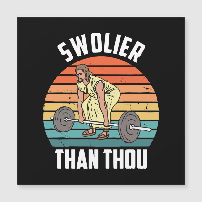 Swolier Than Thou (Front)