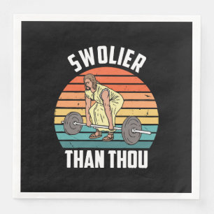 Swolier Than Thou Napkin