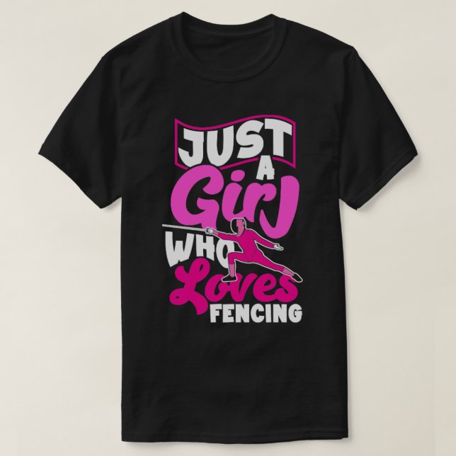 Swordsmanship Sword Fighting Just A Girl WHo Loves T-Shirt (Design Front)