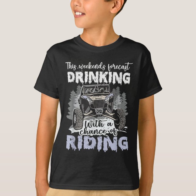 Sxs Utv Weekend Forecast Drinking With A Chance Of T-Shirt (Front)