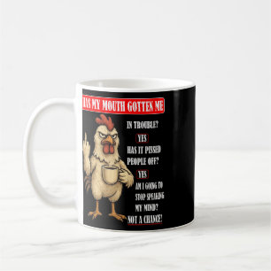 Sy Chicken Has My Mouth Gotten Me - Sarcastic Roos Coffee Mug