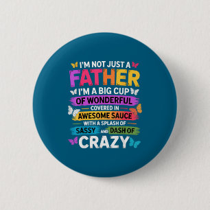 Sy Father Funny Quote Dad Humor Men Women  6 Cm Round Badge