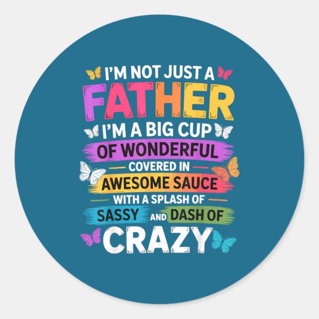 Sy Father Funny Quote Dad Humor Men Women  Classic Round Sticker (Front)