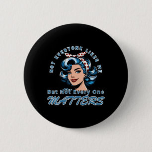 Sy Not Everyone Likes Me Design Sticker  6 Cm Round Badge