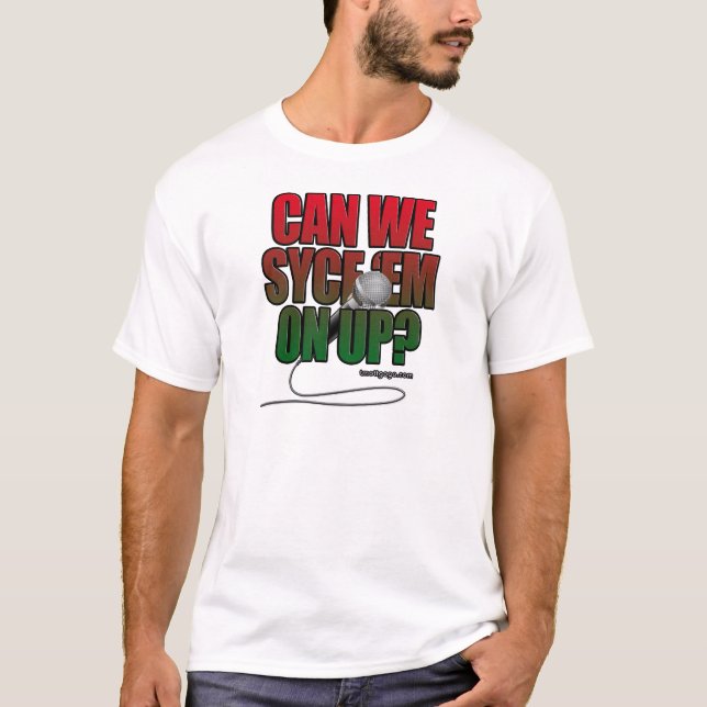 Syce Em On Up (Light) T-Shirt (Front)