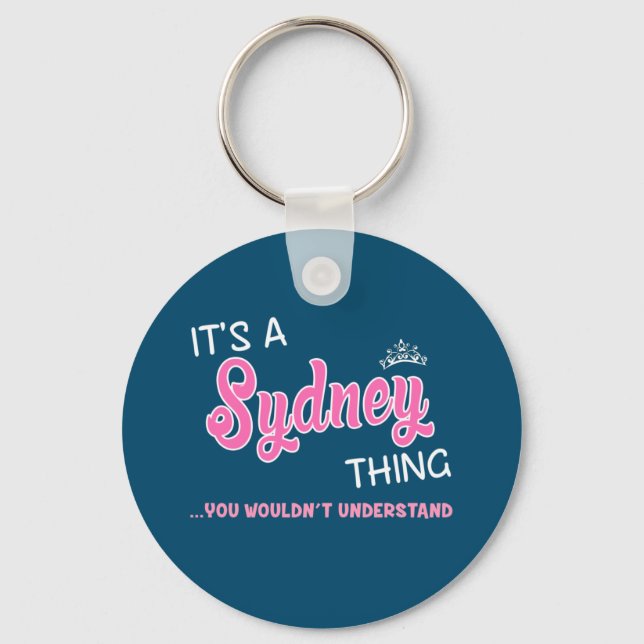 Sydney thing you wouldn't understand name key ring (Front)