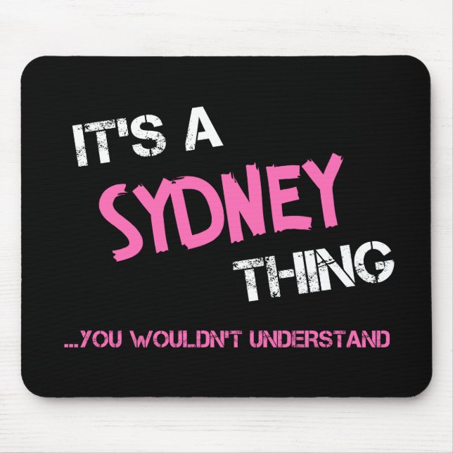 Sydney thing you wouldn't understand name mouse pad (Front)
