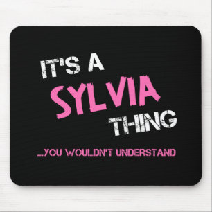 Sylvia thing you wouldn't understand name mouse pad