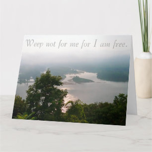 Sympathy Card, Weep Not For Me Card