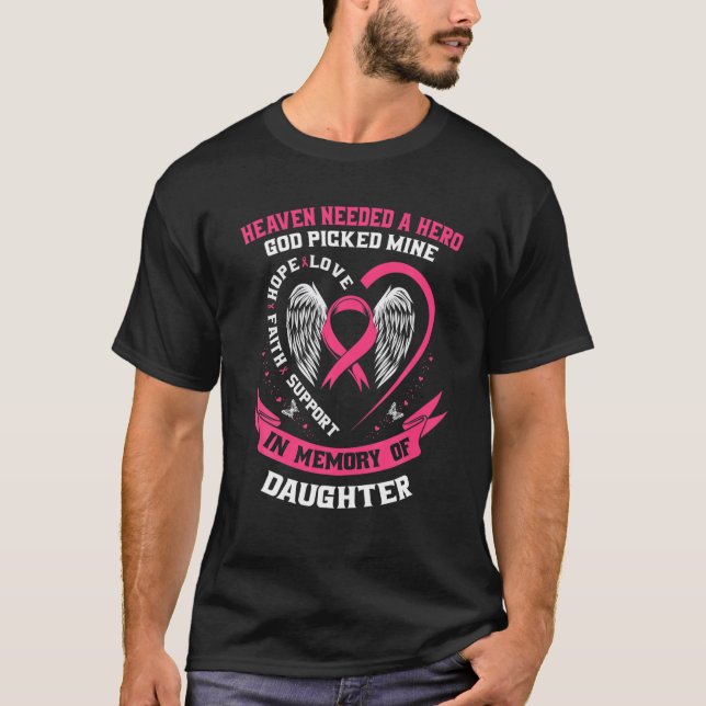 Sympathy Gifts Loss Of Daughter Breast Cancer Pink T-Shirt (Front)
