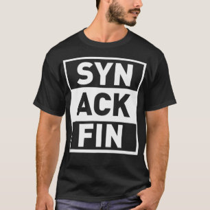 Syn Ack Fin Funny Network Admin IT Computer Techie T-Shirt