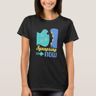 Synapsing Now Neurologist T-Shirt