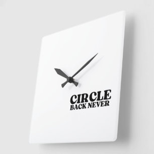 Synchronised Finality   Circle Back Never  Square Wall Clock