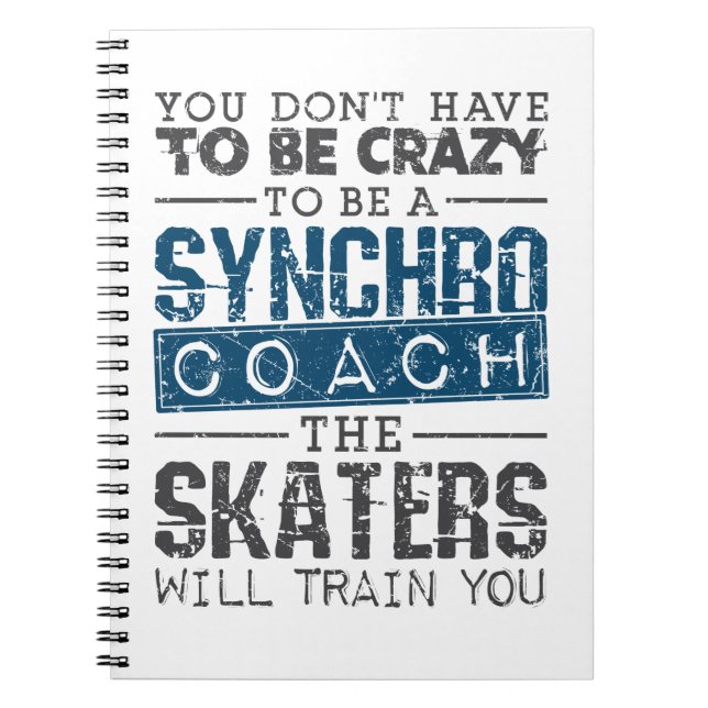 Synchronised Skating Coach Crazy Notebook (Front)