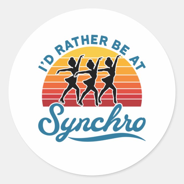 Synchronised Skating I'd Rather Be At Synchro Classic Round Sticker (Front)
