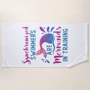 Synchronised Swimmers Are Mermaids In Training Beach Towel