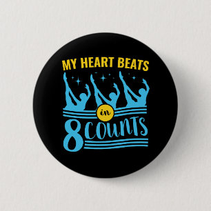 Synchronised Swimming My Heart Beats in 8 Counts 6 Cm Round Badge