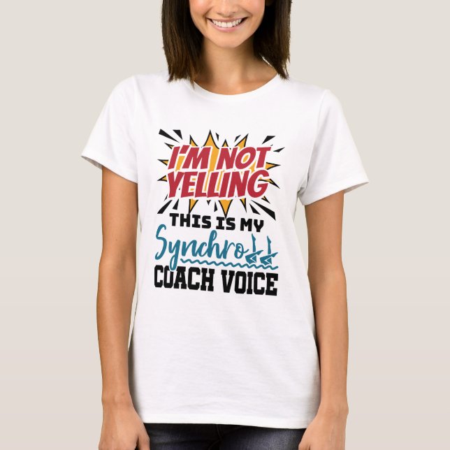 Synchronised Swimming Synchro Coach Voice T-Shirt (Front)