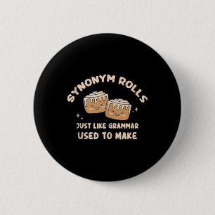 Synonym Rolls Joke Cinnamon Rolls Grammar Pun Funn 6 Cm Round Badge