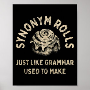 Synonym Rolls Just Like Grammar Used To Make _1 Poster