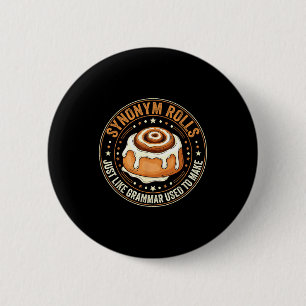 Synonym Rolls Just Like Grammar Used To Make Engli 6 Cm Round Badge