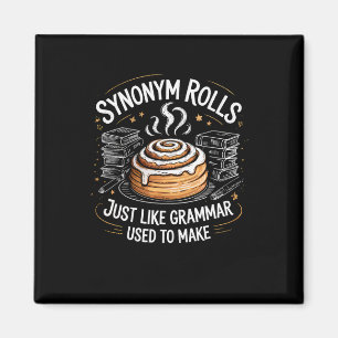 Synonym Rolls Just Like Grammar Used To Make Funny Magnet