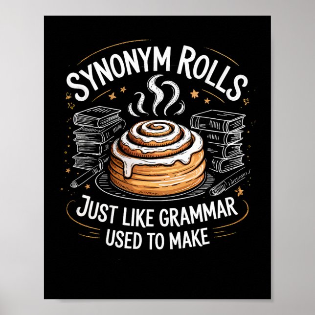 Synonym Rolls Just Like Grammar Used To Make Funny Poster (Front)