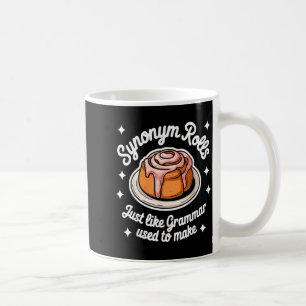 Synonym Rolls Just Like Grammar Used To Make Gramm Coffee Mug