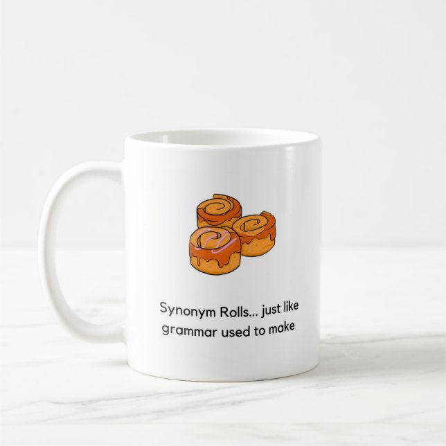 Synonym Rolls Just Like Grammar Used to Make Mug (Left)