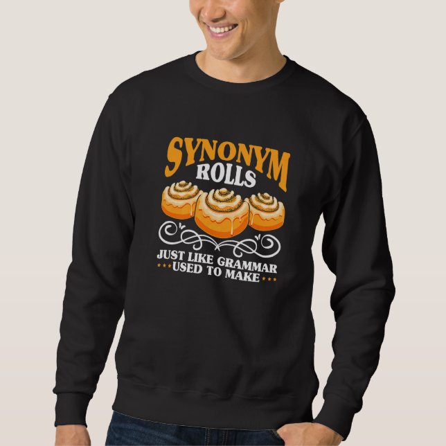 Synonym Rolls Just Like Grammar Used To Make Premi Sweatshirt (Front)