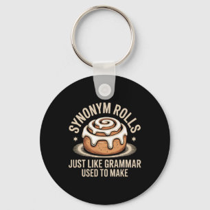 Synonym Rolls Just Like Grammar Used To Make Pun T Key Ring