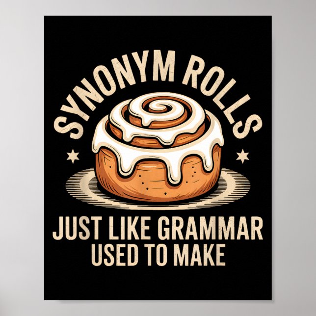 Synonym Rolls Just Like Grammar Used To Make Pun T Poster (Front)