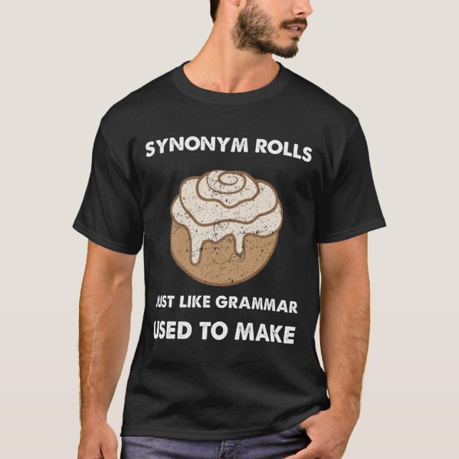 synonym rolls just like grammar used to make T-Shirt (Front)