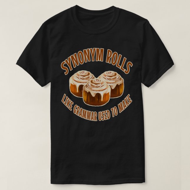 Synonym Rolls Like Grammar Used To Make T-Shirt (Design Front)