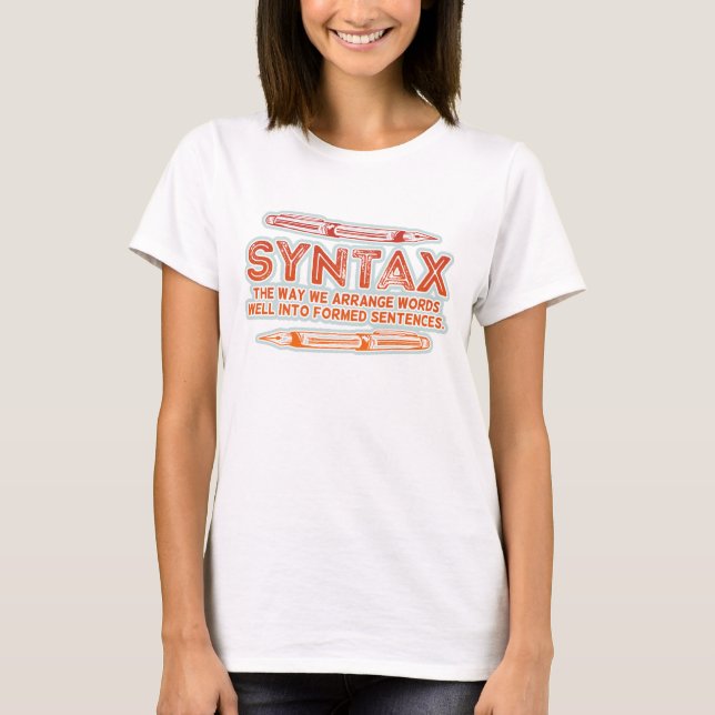 Syntax Funny Sentence structure Grammar T-Shirt (Front)