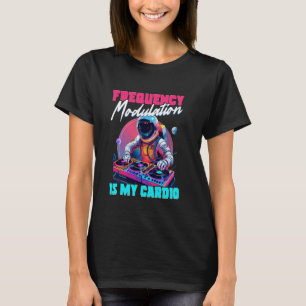 Synthesizer Frequency Modulation Is My Cardio T-Shirt
