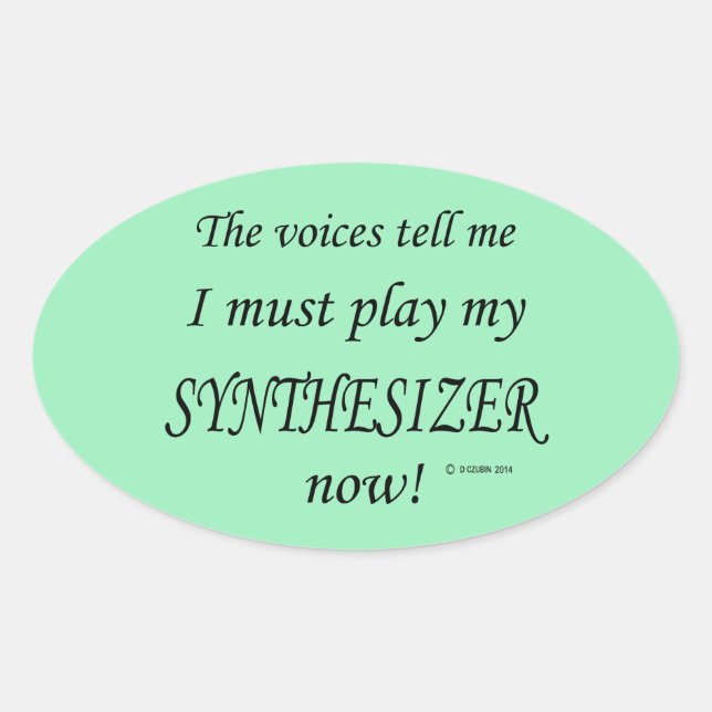 Synthesizer Voices Say Must Play Oval Sticker (Front)