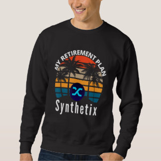 Synthetix Is My Retirement Plan Crypto Derivatives Sweatshirt