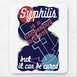 Syphilis is a Dangerous Disease Mouse Pad