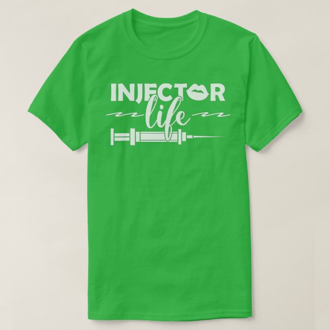 Syringe Esthetic Nurse Injector Life  T-Shirt (Design Front)