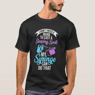 Syringe Propofol Anaesthetist RN Anaesthesia Anest T-Shirt